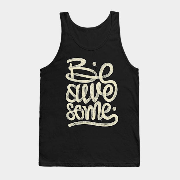 Be Awesome Tank Top by Fresh! Printsss ™